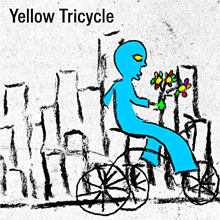 Yellow Tricycle/A lovers prayer